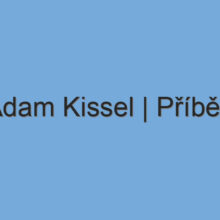 Adam Kissel | Příběh