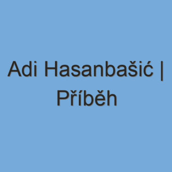 Adi Hasanbašić | Příběh