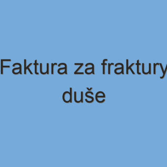 Faktura za fraktury duše