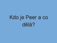 Kdo je Peer a co dělá?