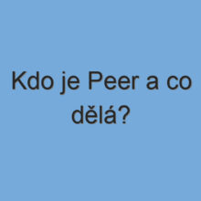 Kdo je Peer a co dělá?