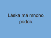 Láska má mnoho podob