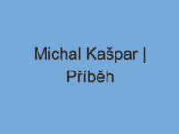 Michal Kašpar | Příběh