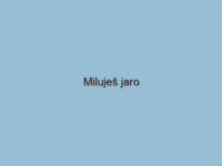 Miluješ jaro