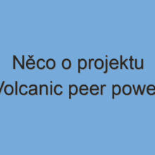 Něco o projektu Volcanic peer power