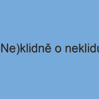 (Ne)klidně o neklidu