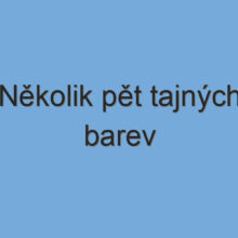 Několik pět tajných barev