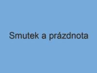 Smutek a prázdnota