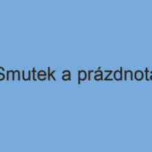 Smutek a prázdnota