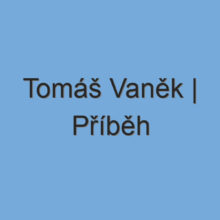 Tomáš Vaněk | Příběh