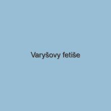 Varyšovy fetiše