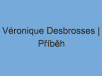 Véronique Desbrosses | Příběh