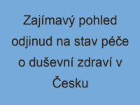 Zajímavý pohled odjinud na stav péče o duševní zdraví v Česku