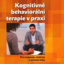 Kognitivně behaviorální terapie v praxi